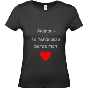 T-shirt Maman ta Tendresse